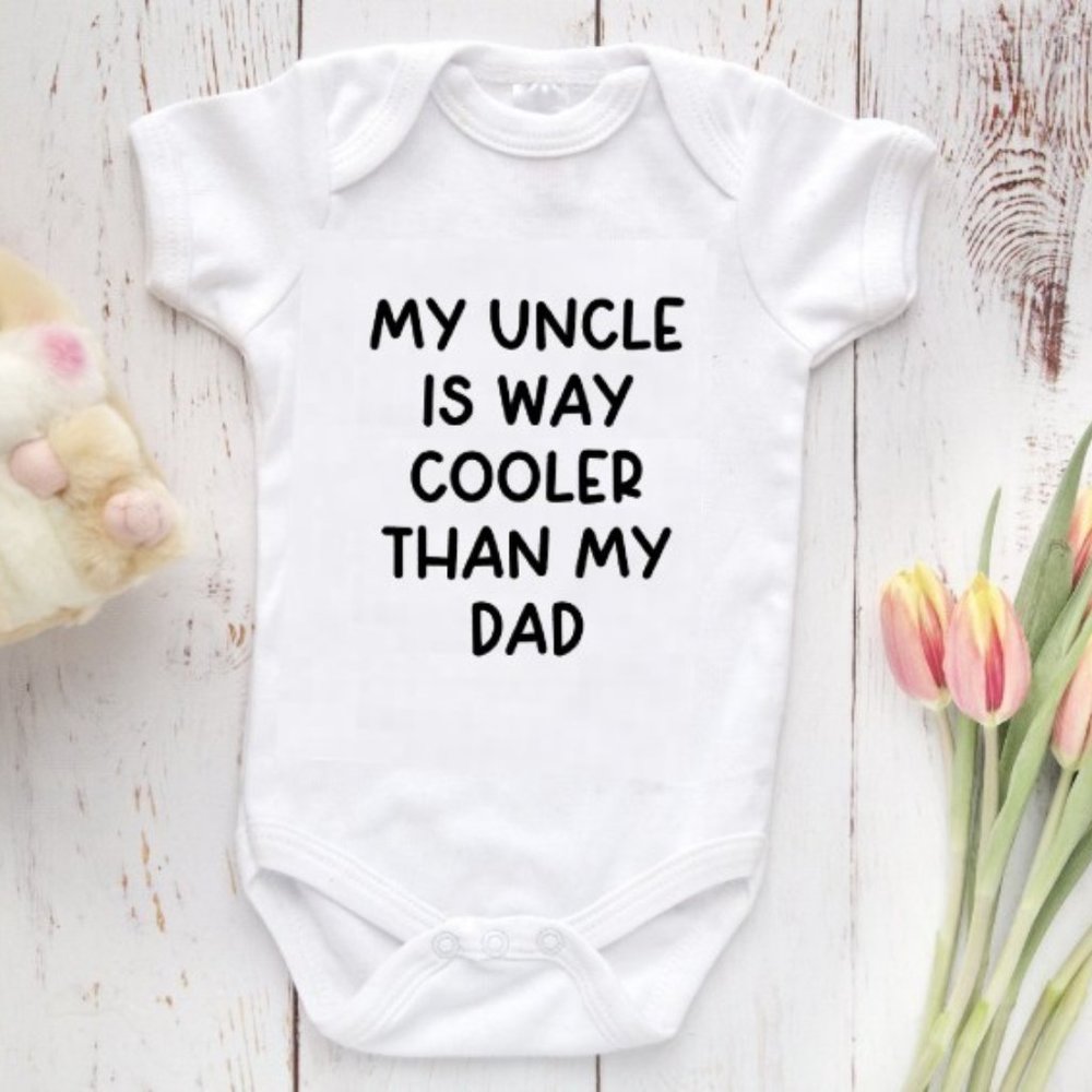 My Uncle Is Way Cooler Than My Dad Baby Onesie